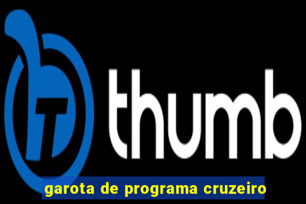 garota de programa cruzeiro